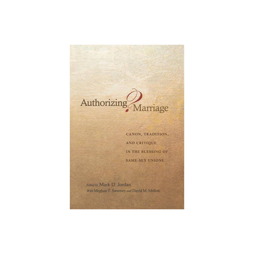 ISBN 9780691123462 product image for Authorizing Marriage? - by Mark D Jordan (Hardcover) | upcitemdb.com