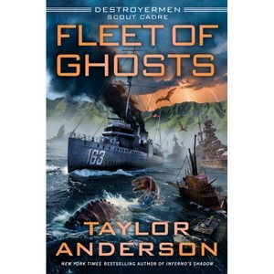 Fleet of Ghosts - (Destroyermen: Scout Cadre) by  Taylor Anderson (Hardcover) - 1 of 1