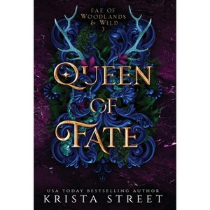 Queen of Fate - (Fae of Woodlands & Wild) by  Krista Street (Hardcover) - 1 of 1