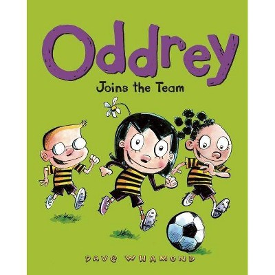 Oddrey Joins the Team - by  Whamond (Paperback)