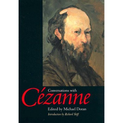 Conversations with Cezanne - (Documents of Twentieth-Century Art) by  Michael Doran (Paperback)