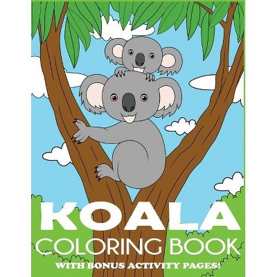 Koala Coloring Book - by  Blue Wave Press (Paperback)