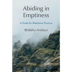 Abiding in Emptiness - by  Bhikkhu Analayo (Hardcover) - 1 of 1