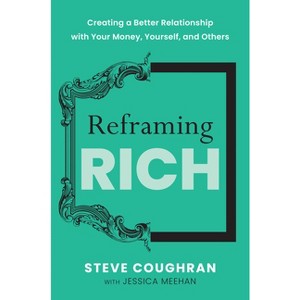 Reframing Rich - by  Steve Coughran (Hardcover) - 1 of 1
