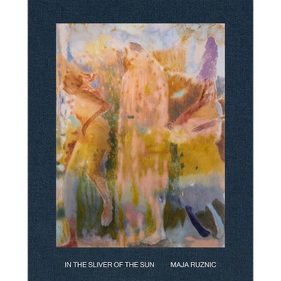 Maja Ruznic: In the Sliver of the Sun - (Hardcover)