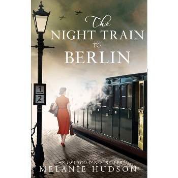 The Night Train to Berlin - by  Melanie Hudson (Paperback)
