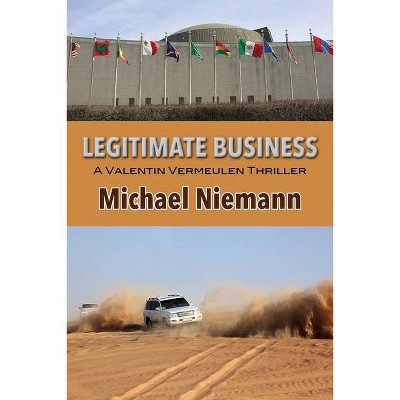 Legitimate Business - (Valentin Vermeulen Thriller) by  Michael Niemann (Paperback)