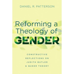 Reforming a Theology of Gender - by  Daniel R Patterson (Paperback) - 1 of 1