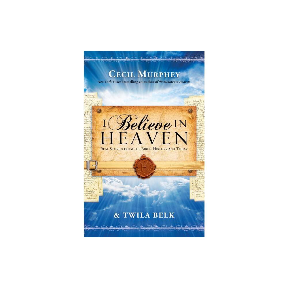 I Believe in Heaven - (Paperback)