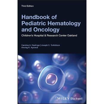 Handbook of Pediatric Hematology and Oncology - 3rd Edition by  Caroline A Hastings & Joseph C Torkildson & Anurag K Agrawal (Paperback)