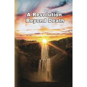 A Revolution Beyond Death - by  Shan Tung Chang & &#24373 & &#21892 & &#36890 (Paperback) - 1 of 1