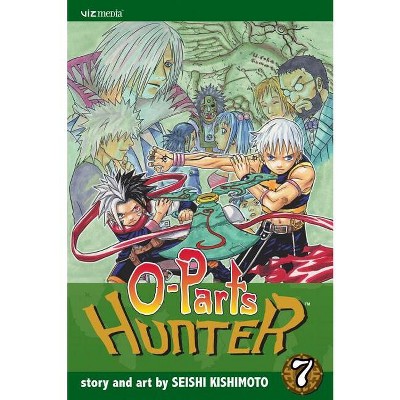 O-Parts Hunter, Vol. 7 - by  Seishi Kishimoto (Paperback)