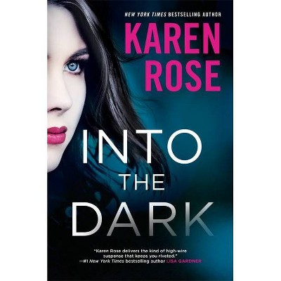  Into the Dark - (Cincinnati) by  Karen Rose (Hardcover) 