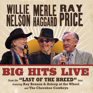 Willie Nelson & Merle Haggard & Ray Price - Big Hits Live From The Last Of The Breed Tour (Vinyl) - 1 of 1