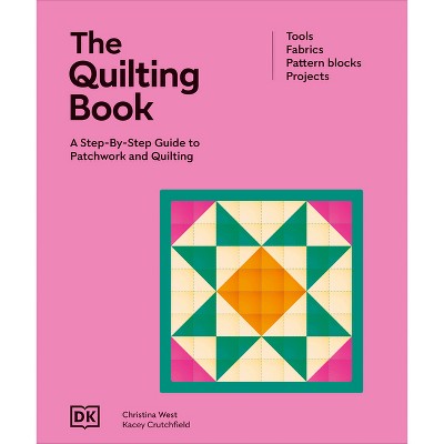 The Quilting Book - by  DK (Hardcover)
