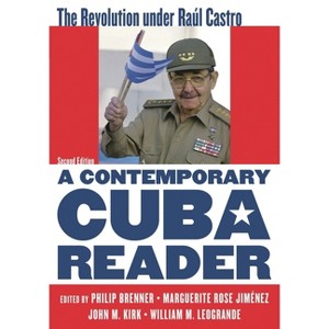 Contemporary Cuba Reader - 2nd Edition by  Philip Brenner & Marguerite Rose Jiménez & John M Kirk (Hardcover) - 1 of 1