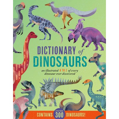 Dictionary of Dinosaurs - (Hardcover)