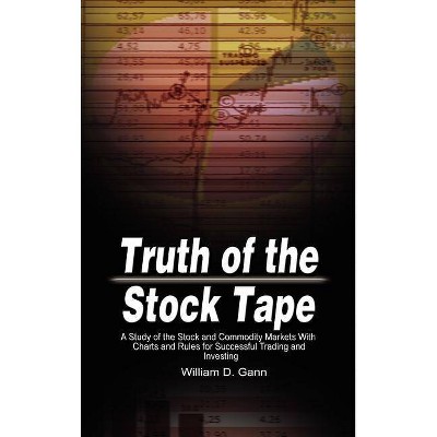 Truth of the Stock Tape - by  William D Gann (Hardcover)