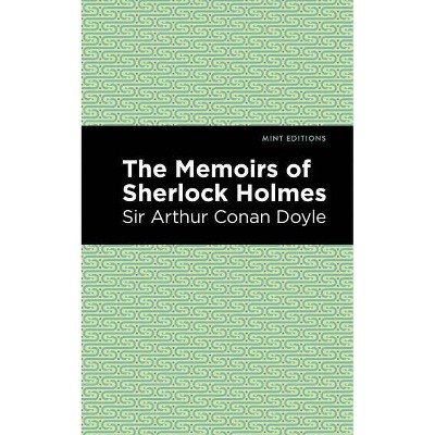 The Memoirs of Sherlock Holmes - (Mint Editions) by  Sir Arthur Conan Doyle (Paperback)