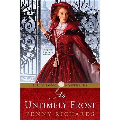 An Untimely Frost - (Lilly Long Mysteries) by  Penny Richards (Paperback)