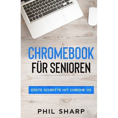 Chromebook für Senioren - by  Phil Sharp (Paperback)