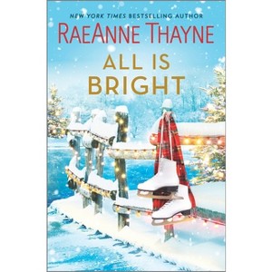 All Is Bright - by Raeanne Thayne - 1 of 1