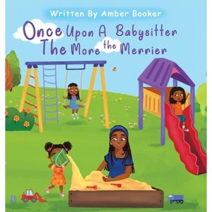 Once Upon a Babysitter - by  Amber Booker (Hardcover) - 1 of 1