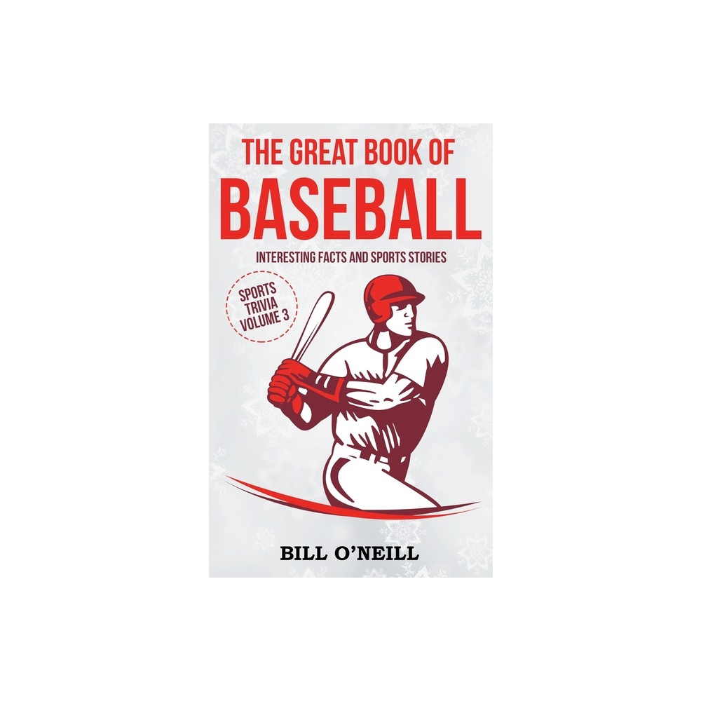 The Great Book of Baseball - (Sports Trivia) by Bill O'Neill (Paperback)