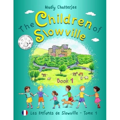 The Children of Slowville - (Book) by  Madly Chatterjee (Paperback)