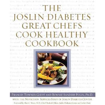 The Joslin Diabetes Great Chefs Cook Healthy Cookbook - by  Frances Giedt & Bonnie Sanders Polin Ph D (Paperback)