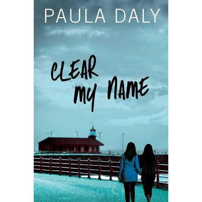 Clear My Name - by  Paula Daly (Paperback)