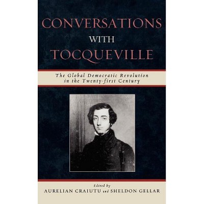 Conversations with Tocqueville - by  Aurelian Craiutu & Sheldon Gellar (Hardcover)