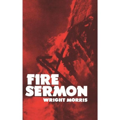 Fire Sermon - by  Wright Morris (Paperback)