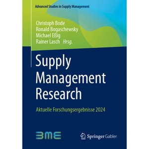 Supply Management Research - (Advanced Studies in Supply Management) by  Christoph Bode & Ronald Bogaschewsky & Michael Eßig & Rainer Lasch - 1 of 1