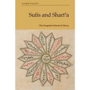 Sufis and Sharīʿa - by  Samer Dajani (Paperback) - 1 of 1