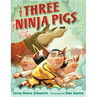 The Three Ninja Pigs - by  Corey Rosen Schwartz (Hardcover)