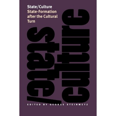 State/Culture - (The Wilder House Politics, History and Culture) by  George Steinmetz (Paperback)