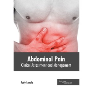 Abdominal Pain: Clinical Assessment and Management - by  Judy Landis (Hardcover) - 1 of 1