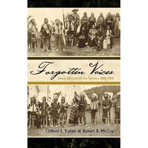 Forgotten Voices - (Native American Resources) by  Clifford E Trafzer & Robert R McCoy (Hardcover) - 1 of 1