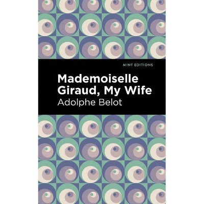 Mademoiselle Giraud - (Mint Editions) by  Adolphe Belot (Paperback)