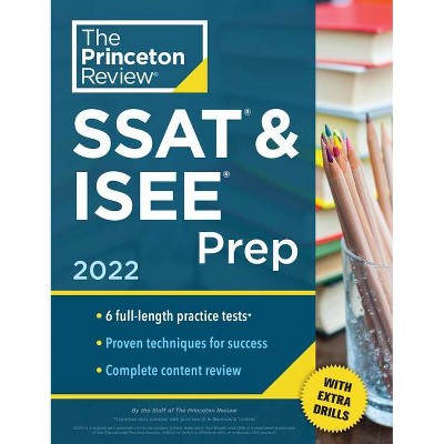 Princeton Review SSAT & ISEE Prep, 2022 - (Private Test Preparation) by  The Princeton Review (Paperback)