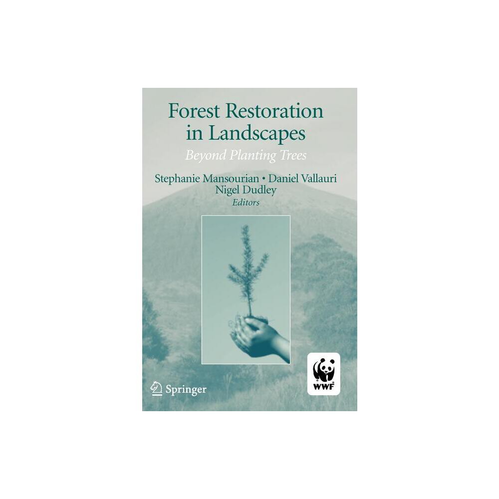 Forest Restoration in Landscapes - by Stephanie Mansourian & Daniel Vallauri (Hardcover)