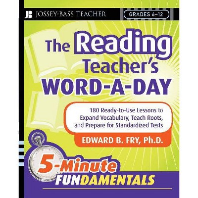 The Reading Teacher's Word-A-Day Grades 6-12 - (Jb-Ed: 5 Minute Fundamentals) by  Edward B Fry (Paperback)