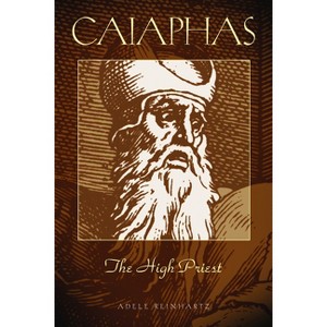 Caiaphas The High Priest - (Studies on Personalities of the New Testament) by  Adele Reinhartz (Paperback) - 1 of 1