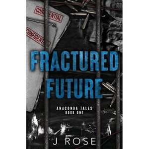 Fractured Future - by  J Rose (Paperback) - 1 of 1