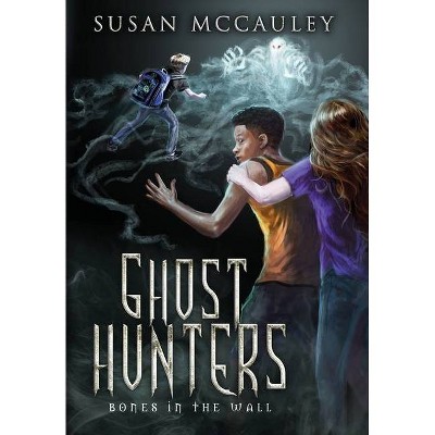 Ghost Hunters - by  Susan McCauley (Hardcover)