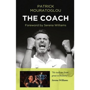 The Coach - by  Patrick Mouratoglou (Paperback) - 1 of 1