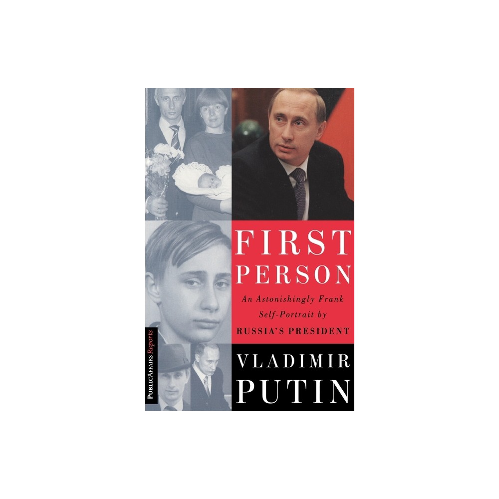 First Person - by Vladimir Putin & Nataliya Gevorkyan & Natalya Timakova & Andrei Kolesnikov (Paperback)