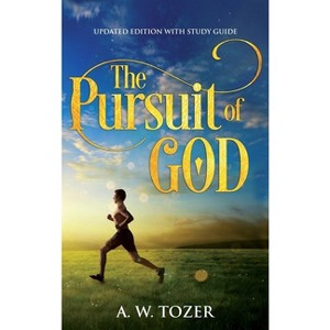 The Pursuit of God - by  A W Tozer (Hardcover) - 1 of 1