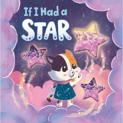 If I Had a Star - by  Igloobooks (Hardcover)